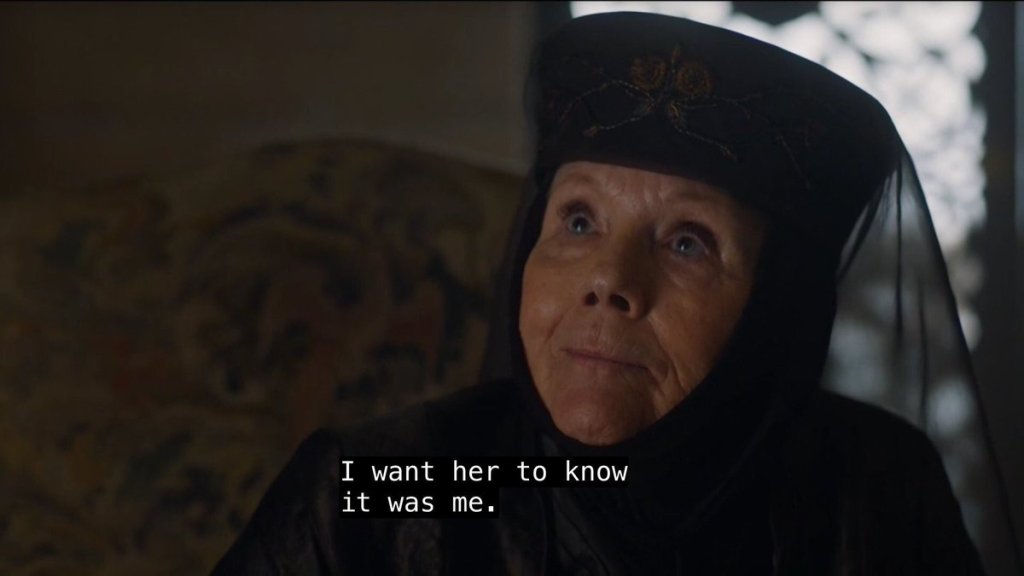 Olenna Tyrell from Game of Thrones, with the caption "I want her to know it was me."