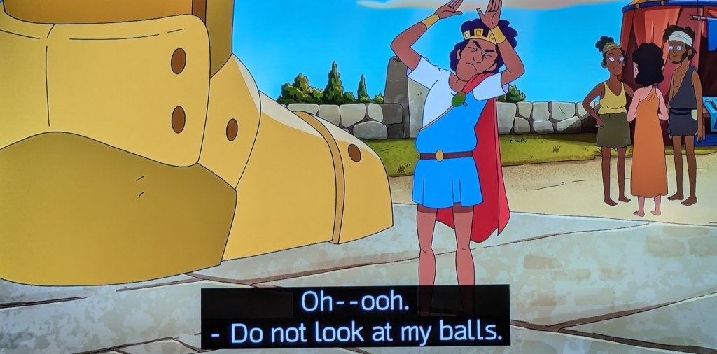 King Tyrannis of Krapopolis, saying "Oh-- ooh." and the giant above him saying "Do not look at my balls."