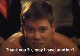 Kevin Bacon in "Animal House" saying "thank you sir, may I have another?" during a fraternity paddling.