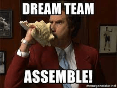 A meme of Ron Burgundy blowing a conch shell with the words "Dream team, assemble!"